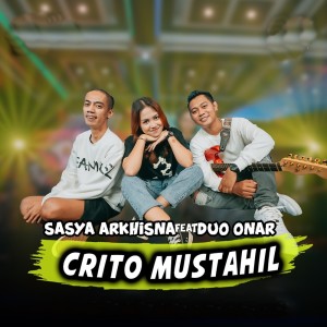 Dengarkan Crito Mustahil lagu dari Sasya Arkhisna dengan lirik