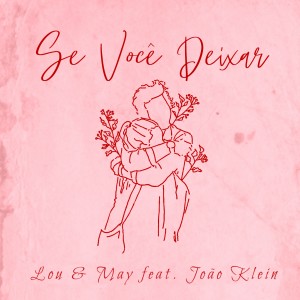 收聽Lou & May的Se Você Deixar歌詞歌曲