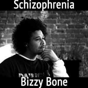 ดาวน์โหลดและฟังเพลง Schizophrenia พร้อมเนื้อเพลงจาก Bizzy Bone