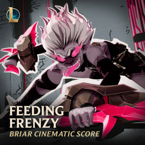 Album Feeding Frenzy [Briar Cinematic Score] ((Original Game Soundtrack)) from League Of Legends