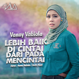 Album Lebih Baik Di Cintai Dari Pada Mencintai oleh Vanny Vabiola