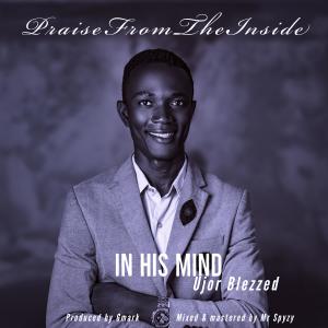 收聽Ujor Blezzed的In His Mind歌詞歌曲
