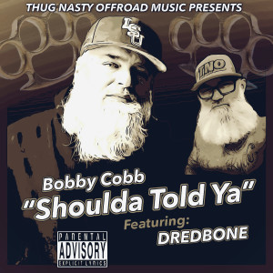 ดาวน์โหลดและฟังเพลง Shoulda Told Ya (Explicit) พร้อมเนื้อเพลงจาก Bobby Cobb
