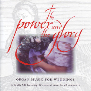 Jeremy Filsell的专辑The Power And The Glory - Organ Music For Weddings