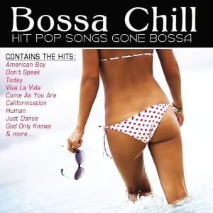 Album Bossa Chill (hit Pop Songs Gone Bossa) from The Chillsters