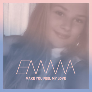 收聽Emma的Make You Feel My Love歌詞歌曲