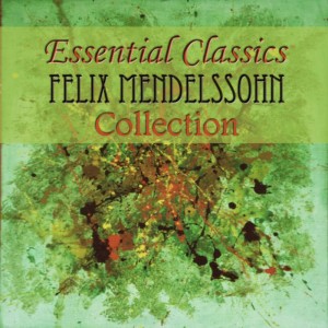 อัลบัม Essential Classics Felix Mendelssohn Collection ศิลปิน Symphony Orchestra Of Colonge