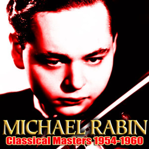 Michael Rabin的專輯Classical Masters 1954-1960