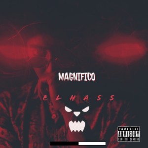 收聽El Hass的Magnifico (Explicit)歌詞歌曲