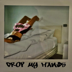 Aggie的專輯Drop My Hands (Explicit)