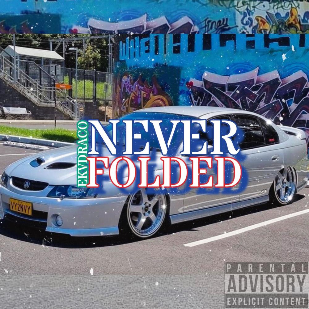 Never Folded (Explicit)