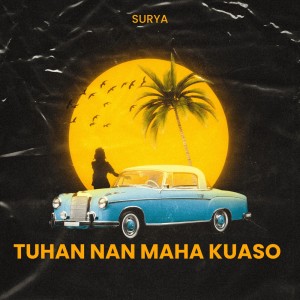 收聽Surya的Tuhan Nan Maha Kuaso歌詞歌曲