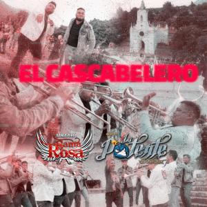 ดาวน์โหลดและฟังเพลง El Cascabelero (feat. Banda Puro Santa Rosa) พร้อมเนื้อเพลงจาก Banda La Potente