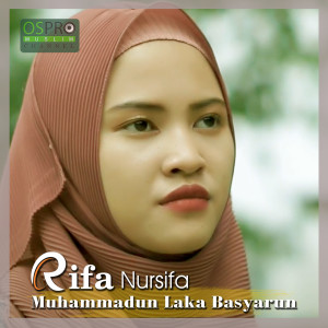 Listen to Muhammadun Laka Basyarun song with lyrics from Rifa Nursifa