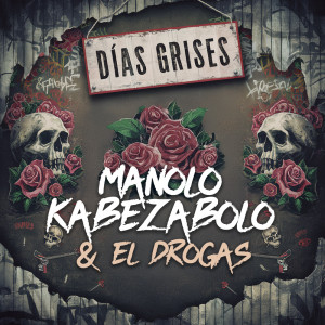 Listen to Días Grises song with lyrics from Manolo Kabezabolo