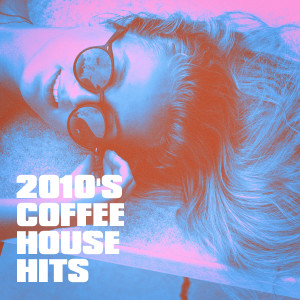 Album 2010's Coffee House Hits from Hits Etc.