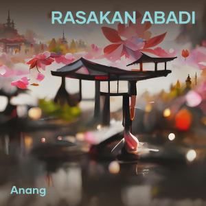 Dengarkan Rasakan Abadi (Acoustic) lagu dari Anang dengan lirik