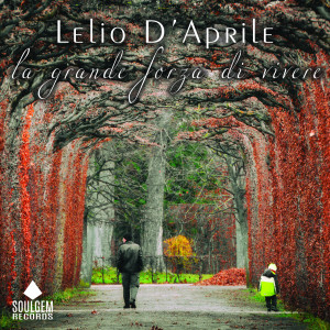 อัลบัม La grande forza di vivere ศิลปิน Lelio D'Aprile