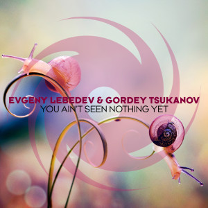 อัลบัม You Ain’t Seen Nothing Yet ศิลปิน Gordey Tsukanov