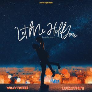 Album Let Me Hold You (feat. LuizAntoni) oleh Willy Notez
