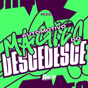 Listen to Automotivo Magico do Desce Desce (Explicit) song with lyrics from dj dk da Bs
