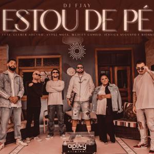 收聽DJ FJay的Estou de Pé歌詞歌曲