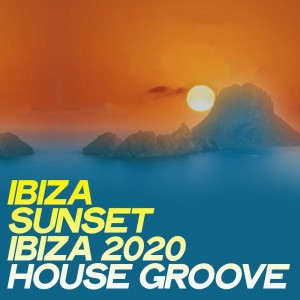 Album Ibiza Sunset Ibiza 2020 House Groove from Various Artists