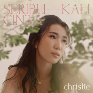 Dengarkan Seribu Kali Cinta lagu dari Christie dengan lirik