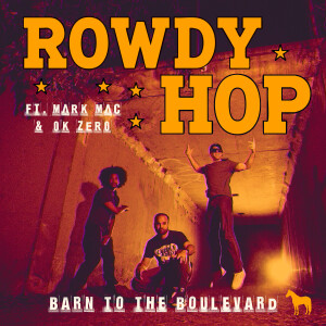 收聽Rowdy Hop的Barn to the Boulevard (Explicit)歌詞歌曲