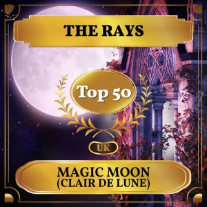 Magic Moon (Clair de Lune) (Billboard Hot 100 - No 49) dari The Rays