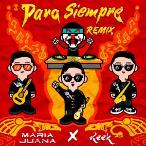 อัลบัม Para Siempre (Reek Remix) ศิลปิน María Juana