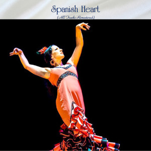 Various Artists的專輯Spanish Heart (All Tracks Remastered)