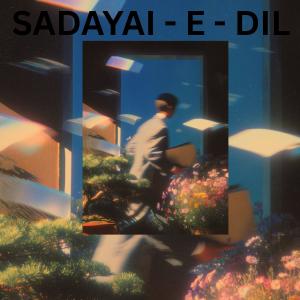 Album SADAYAI - E - DIL (New version) from Maaz