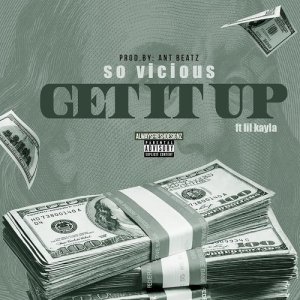ดาวน์โหลดและฟังเพลง Get It Up (Explicit) พร้อมเนื้อเพลงจาก So Vicious