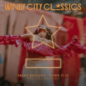 Album O Amor Te Dá (Windy City Classics Remix) from 