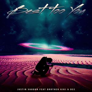 收聽Justin Vaughn的Best Too You歌詞歌曲