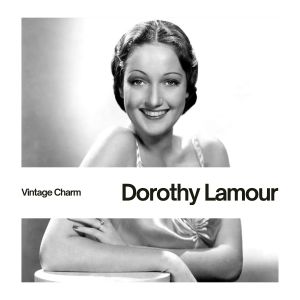 Album Dorothy Lamour (Vintage Charm) oleh DOROTHY LAMOUR