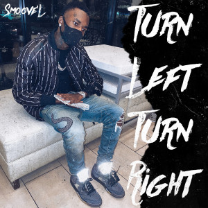 ดาวน์โหลดและฟังเพลง Turn Left Turn Right (Clean) พร้อมเนื้อเพลงจาก Smoove'L