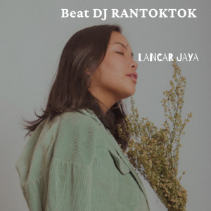 Listen to Beat Dj Rantoktok song with lyrics from Lancar Jaya