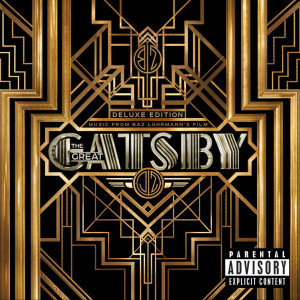 Movie Soundtrack的專輯Music From Baz Luhrmann's Film The Great Gatsby (Deluxe Edition) (Explicit)