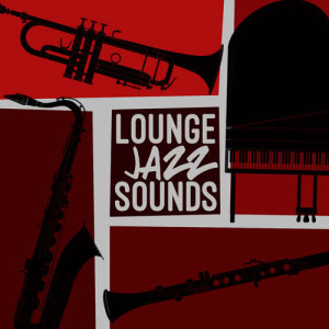 Relaxing Smooth Lounge Jazz的專輯Lounge Jazz Sounds
