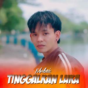 收聽Mubai的Tinggalkan Luka歌詞歌曲
