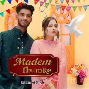 Listen to Madam Thumke song with lyrics from Manmeet Singh