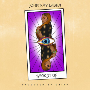 ดาวน์โหลดและฟังเพลง Back It Up พร้อมเนื้อเพลงจาก John'nay Lasha