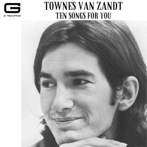 อัลบัม Ten songs for you ศิลปิน Townes Van Zandt