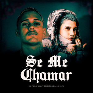 ดาวน์โหลดและฟังเพลง Se Me Chamar (Explicit) พร้อมเนื้อเพลงจาก MC 7 Belo