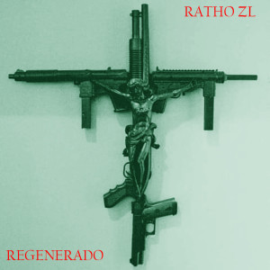 Ratho ZL的專輯Regenerado (Explicit)