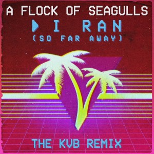 อัลบัม I Ran (So Far Away) (The KVB Remix) ศิลปิน A Flock Of Seagulls