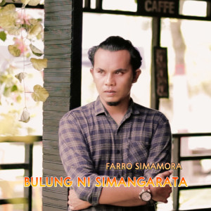 Listen to Bulung Ni Simangarata song with lyrics from Farro Simamora