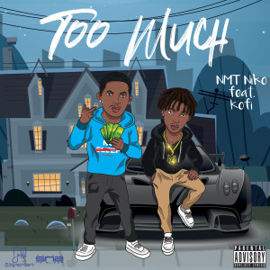 ดาวน์โหลดและฟังเพลง Too Much (Explicit) พร้อมเนื้อเพลงจาก NMT Niko
